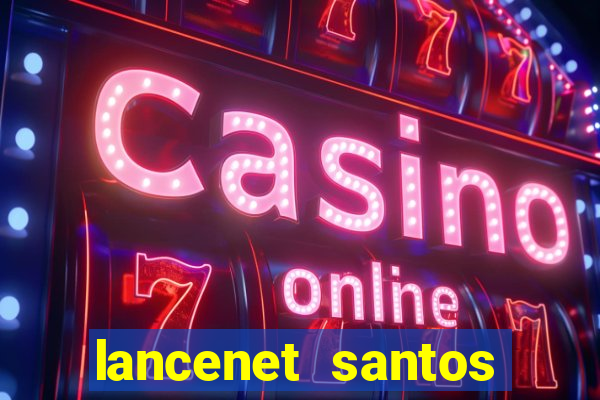 lancenet santos futebol clube